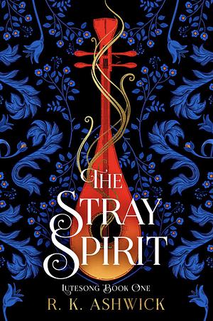 The Stray Spirit by R.K. Ashwick