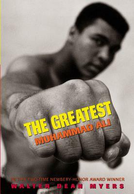 The Greatest: Muhammad Ali by Walter Dean Myers