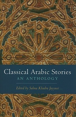 Classical Arabic Stories: An Anthology by Salma Khadra Jayyusi