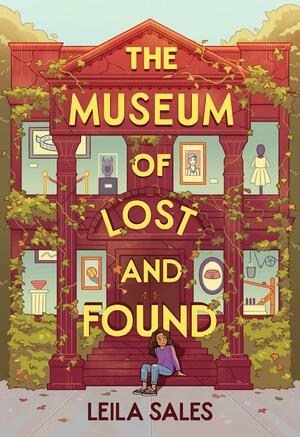 The Museum of Lost and Found by Leila Sales, Jacqueline Li