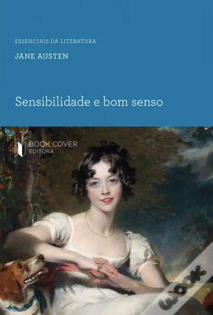 Sensibilidade e Bom Senso by Jane Austen