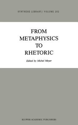 From Metaphysics to Rhetoric by 