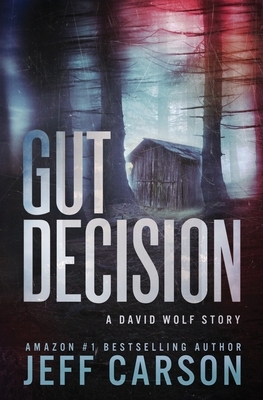 Gut Decision: A David Wolf Short Story by Jeff Carson