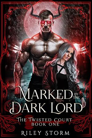 Marked by the Dark Lord by Riley Storm, Riley Storm