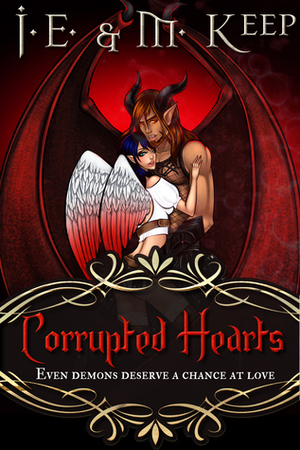 Corrupted Hearts by M. Keep, J.E. Keep