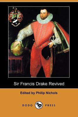 Sir Francis Drake Revived (Dodo Press) by 