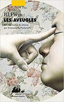 Les aveugles by Bi Feiyu