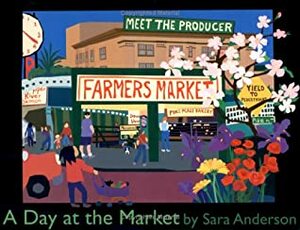 A Day at the Market by Sara Anderson