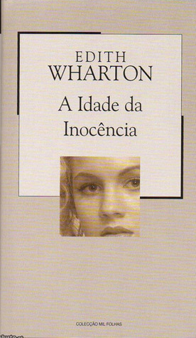 A Idade da Inocência by Edith Wharton, Teresa de Sousa Gomes