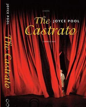 The Castrato: A Novel by Joyce Pool, Joyce Pool