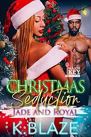 Christmas Seduction : Jade and Royal by K. Blaze