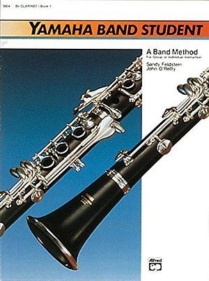 Yamaha Band Student, Bk 1: B-Flat Clarinet by John O'Reilly, Sandy Feldstein