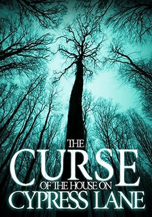 The Curse of The House on Cypress Lane by James Hunt