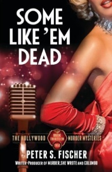 Some Like Em Dead by Peter S. Fischer