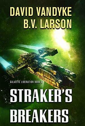 Straker's Breakers by David VanDyke, B.V. Larson