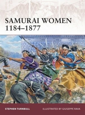 Samurai Women 1184–1877 by Stephen Turnbull