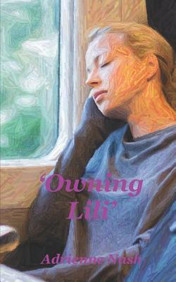 'owning Lili' by Adrienne Nash