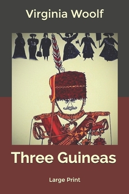 Three Guineas: Large Print by Virginia Woolf