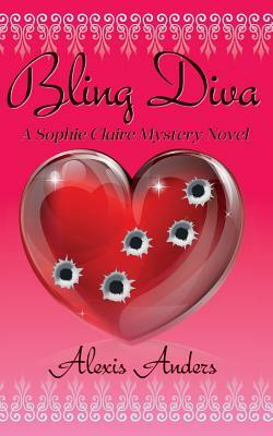 Bling Diva: A Sophie Claire Mystery Novel by Alexis Anders