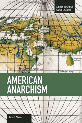 American Anarchism by Steve J. Shone