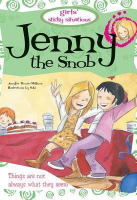 Jenny the Snob by Jennifer Moore-Mallinos