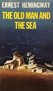 The Old Man and the Sea by Ernest Hemingway