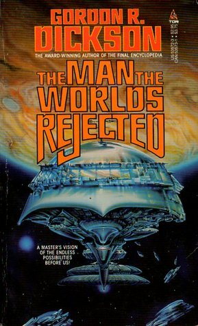 The Man the Worlds Rejected by Gordon R. Dickson