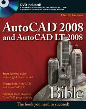 AutoCAD 2008 and AutoCAD LT 2008 Bible by Ellen Finkelstein