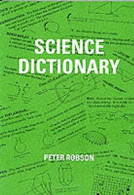 Science Dictionary by Peter Robson