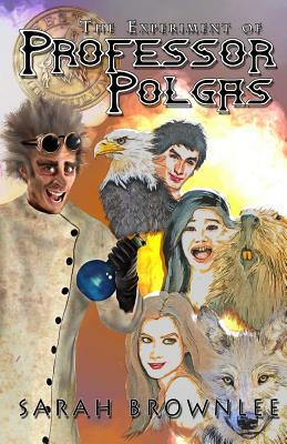 The Experiment of Professor Polgas by Sarah Brownlee