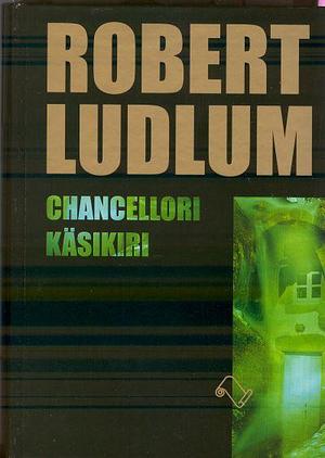 Chancellori käsikiri by Robert Ludlum