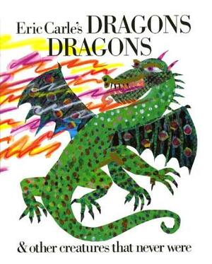 Eric Carle's Dragons, Dragons by Eric Carle