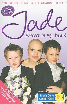 Forever in My Heart: The Story of My Battle Against Cancer by Jade Goody