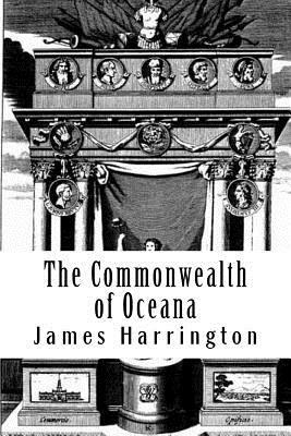 The Commonwealth of Oceana by James Harrington