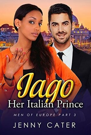 Iago, Her Italian Prince (BWWM Romance) by Jenny Cater