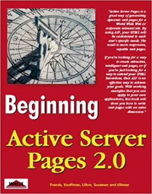 Beginning Active Server Pages 2.0 by Chris Ullman, Brian Francis, David Sussman
