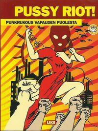 Pussy Riot!: Punkrukous vapauden puolesta by Pussy Riot