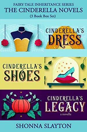 Fairy-tale Inheritance Series: The Cinderella Novels: 3 Book Box Set by Shonna Slayton
