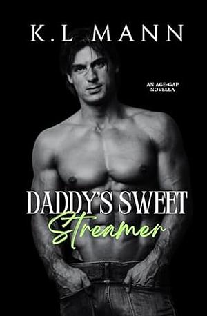 Daddy's Sweet Streamer by K.L. Mann