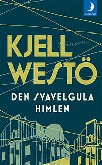 Den svavelgula himlen by Kjell Westö