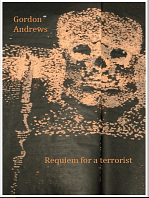 Requiem of a Terrorist by Gordon Andrews