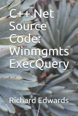 C++.Net Source Code: Winmgmts ExecQuery by Richard Edwards