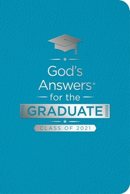 God's Answers for the Graduate: Class of 2021 - Teal NKJV: New King James Version by Jack Countryman