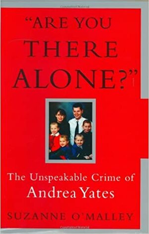 Are you there Alone? by Suzanne O'Malley