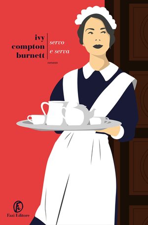 Servo e serva by Ivy Compton-Burnett