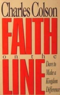 Faith on the Line by Charles W. Colson