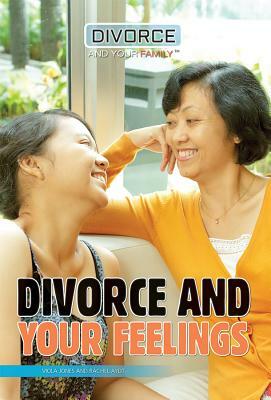 Divorce and Your Feelings by Rachel Aydt, Viola Jones