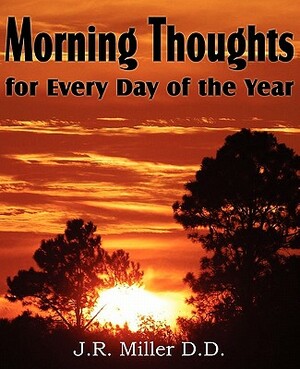 Morning Thoughts for Every Day of the Year by J. R. Miller