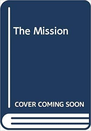 The Mission by Robert Bolt