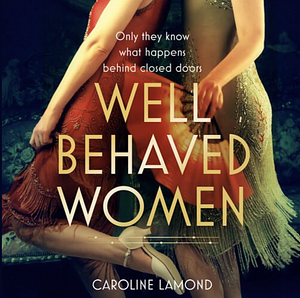 Well Behaved Women by Caroline Lamond